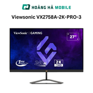 Màn hình Viewsonic VX2758A-2K-PRO-3 (27 inch/QHD/IPS/240Hz/1ms) - Chính hãng