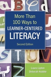 More Than 100 Ways to Learner-Centered Literacy Laura Lipton
