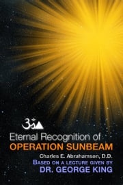Eternal Recognition of Operation Sunbeam George King