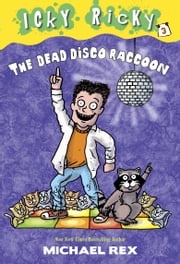 Icky Ricky #3: The Dead Disco Raccoon Michael Rex