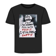 Even When I Sit In A Room T-shirt Full With People I Still Feel Empty Tshirt Material 100% Cotton Bl