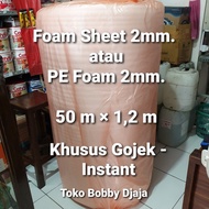 FOAM SHEET 2MM ROLL / PE FOAM 2MM. ROLL / KHUSUS GOJEK- SAJA