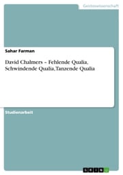 David Chalmers - Fehlende Qualia, Schwindende Qualia, Tanzende Qualia Sahar Farman