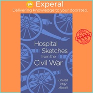 [English - 100% Original] - Hospital Sketches from the Civil War by Louisa May Alcott (UK edition, paperback)