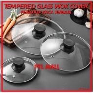 **GUARANTEE SAFETY High Quality Tempered Glass Lid Wok Cover Kuali Penutup Lid 18cm/20cm/22cm/24cm/2