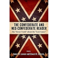 The Confederate and Neo-Confederate Reader: The  Great Truth  About the ˜Lost Cause | CIVILWAR ( PDF