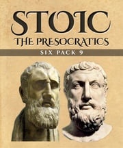 Stoic Six Pack 9 - The Presocratics (Illustrated) John Marshall