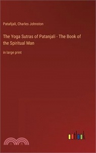 298374.The Yoga Sutras of Patanjali - The Book of the Spiritual Man: in large print