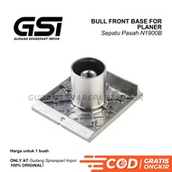 BULL Front Base Pasah N1900B Planer Shoe/ N1900B