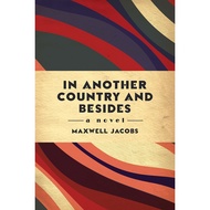 In Another Country, and Besides by Maxwell Jacobs (US edition, paperback)