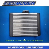 MUGEN COOL PERODUA VIVA SD COOLING COIL  EV-1015