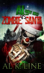 Al (&amp; Bos Bos) vs Zombie Santa Al K. Line