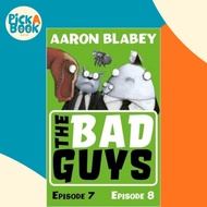 The Bad Guys: Episode 7&8 by Aaron Blabey (UK edition, paperback)