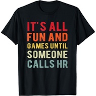 Hr Funny It'S All Fun And Games Hr Quotes Human Resources Gift Unisex T-Shirt