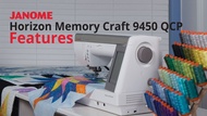 Janome Horizon Memory Craft 9450QCP Professional [QUILTERS' CHOICE]