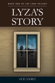Lyza's Story: Book One of The Lane Trilogy Vicki Andree