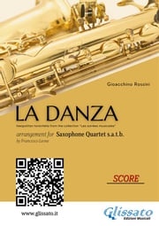 Saxophone Quartet Score: La Danza by Rossini for Saxophone Quartet Gioacchino Rossini
