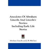 [100% Original Books] - Anecdotes Of Abraham Lincoln And Lincoln's Storie by Abraham Lincoln (US edi