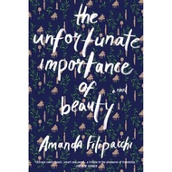 [100% Original Books] - The Unfortunate Importance of Beauty : A Novel by Amanda Filipacchi (US edit