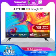 CHANGHONG CHIQ GOOGLE LED TV 43 INCH SMART TV DIGITAL HDR10+DBX Dolby Audio VIDIO Netflix L43G7P Pro