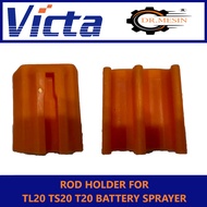 ROD HOLDER FOR VICTA TL20 TS20 T20 BATTERY SPRAYER PEMEGANG ROD PAM RACUN BATERI SPARE PARTS