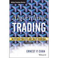 Algorithmic Trading: Winning Strategies and Their Rationale [Paperback] By: Ernest P. Chan