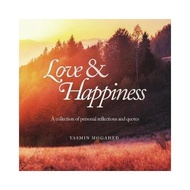 Love & Happiness A Collection of personal reflections and quotes