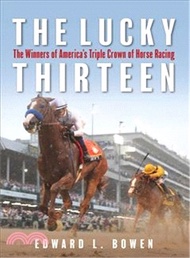 The Lucky Thirteen ― The Winners of America's Triple Crown of Horse Racing