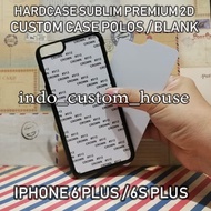 Casing Custom Blank/Polos Iphone 6+ / 6S plus case Sublim Hardcase 2D