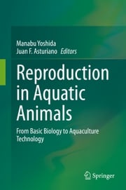 Reproduction in Aquatic Animals Manabu Yoshida