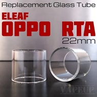 Ready JT ELEAF OPPO RTA Replacement Glass Tube 22mm tabung kaca oppo rta 22