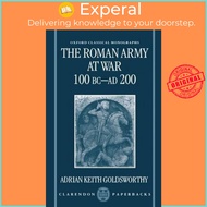 The Roman Army at War 100 BC - AD 200 by Adrian Keith Goldsworthy (UK edition, paperback)