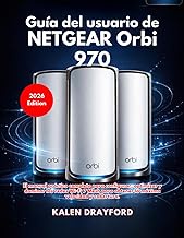 Guía del usuario de NETGEAR Orbi 970 (Edición 2026)