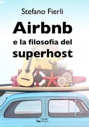 Airbnb e la filosofia del superhost Stefano Fierli
