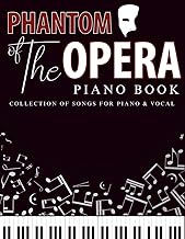 Phantom of The Opera Piano Book: Collection of Songs for Piano & Vocal