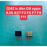 D8 IC Lamp Oppo A39 A57 F3 F5 F7 F9 F11.