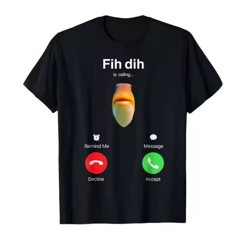 funny meme Fih dih is calling Men's T Shirt Women Tee Spring Summer Humor Novelty Ironic Humor Weird