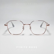 Glasses on you - Pyrite rose แว่นตากรองแสง ตัดเลนส์ตามค่าสายตา