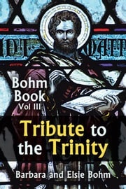 Tribute to the Trinity Barbara Bohm