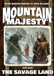 Mountain Majesty 8: The Savage Land John Killdeer