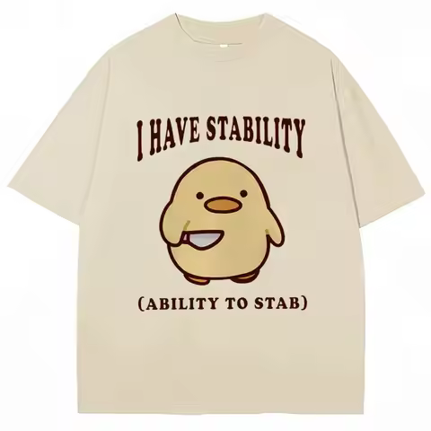 I Have Stability Ability To Stab Funny T Shirt Men Women Popular Duck Meme T Shirts Oversized Casual