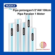 Pipe cut 1/2" AW Rucika 100 cm Pipe Paralon 1 Meter