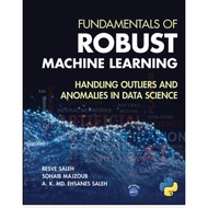 [3233] Fundamentals of Robust Machine Learning Handling Outliers and Anomalies in Data Science.