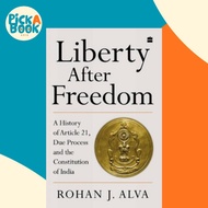 [100% Original Books] - Liberty After Freedom - A History of Article 21, Du by Rohan J. Alva (UK edi