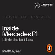 Inside Mercedes F1 Matt Whyman