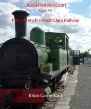 Laughter in Court: Percy French v West Clare Railway Brian Comerford