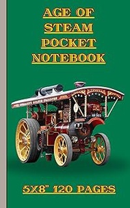 Age of Steam Pocket Notebook: Traction Engine Graph Paper Notebook – Pocket-Sized Steam Enthusiast’s