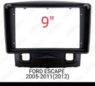 หน้ากากวิทยุ FORD ESCAPE ปี 2005-2011 สำหรับเปลี่ยนเล่น แบบ จอ android 9"