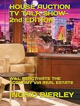 HOUSE AUCTION TV TALK SHOW- 2nd EDITION: WILL REACTIVATE THE ECONOMY VIA REAL ESTATE