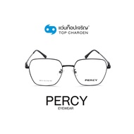 PERCY แว่นสายตาทรงเหลี่ยม 9912-C1 size 53 By ท็อปเจริญ